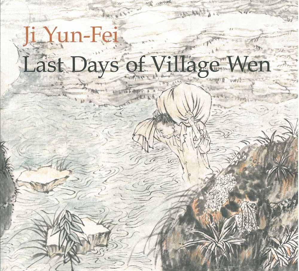 Ji Yun-Fei: Last Days of Village Wen